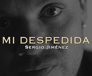 Sergio Jíménez Mi despedida 1