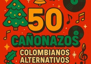 50 cañonazos colombianos alternativos de 2025 (4)