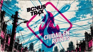 Bonus Trak Ciudad en Ruinas 9